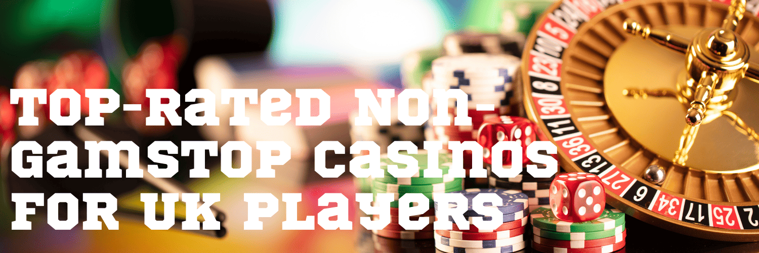 Discovering Casinos Not on Gamstop UK Your Comprehensive Guide